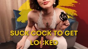 Suck Cock To Get Locked