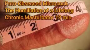 Porn-Obsessed Microcock The Humiliation of a Lifelong Chronic Masturbator 18 min