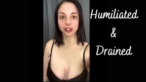 Humiliated And Drained- MOV