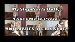 My Step-SON's Bully Takes Me to Prom and Makes Me His SLUT