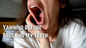 Yawning Before Brushing My Teeth