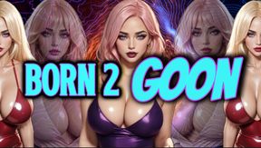 BORN 2 GOON