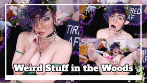 Weird Stuff Happens in the Woods