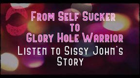 From Self Sucker to Glory Hole Warrior