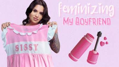 Feminizing My Boyfriend! Ft Miss Roper