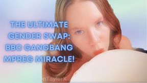 The Ultimate Gender Swap: BBC Gangbang MPreg Miracle! WMV