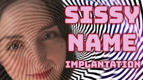 Sissy Name Implantation