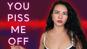 You **** Me Off