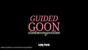 Guided Goon with DarkMoonGoddess