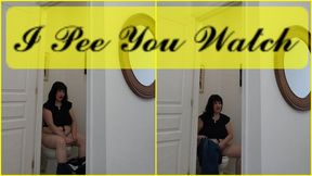 I PEE YOU WATCH