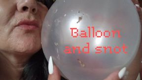 Balloon and snot