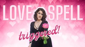 Love Spell: Triggered