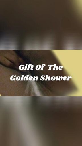 Gift Of The Golden Shower