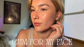 CUM FOR MY FACE