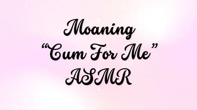 Moaning “Cum For Me” ASMR Audioporn