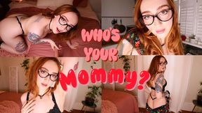 Who's Your Mommy