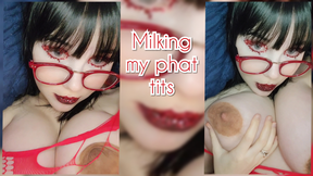 Milking my phat tits