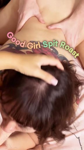 Good Girl Spit Roast