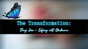 The Transformation: Day Five - Edging into Obedience