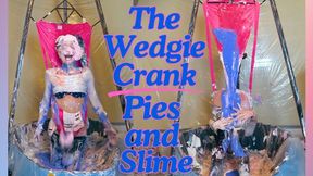 The Wedgie Crank : Slime and Pies with Blu