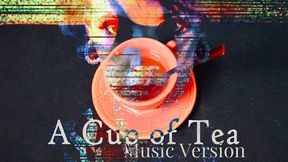 A Cup of Tea - Music Version