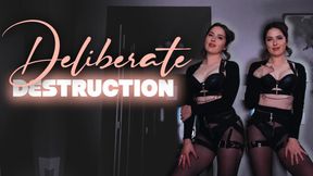 deliberate destruction