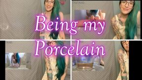 Being My Porcelain