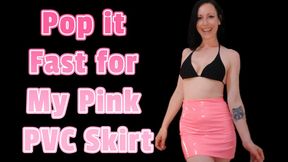 Pop it Fast for My Pink PVC Skirt