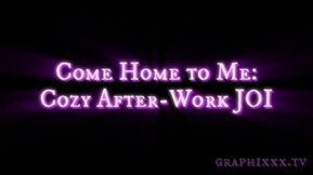 Come Home to Me: Cozy After-Work JOI Audio