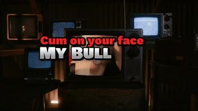 With My Bull Pt2 - we cum won your face L