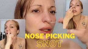 I pick and blow my nose to get rid of my snot (nose picking and nose blowing