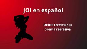 JOI in Spanish, You Must Finish the Countdown