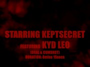 KYD LEO GIVES NASTY SLOPPY HEAD TO KEPTSECRET THEN TASTE A HUGE LOAD OF CUM