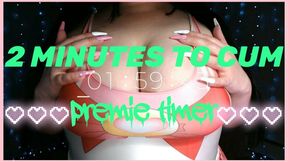 2 minutes to cum! premie timer!