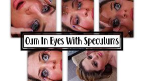 Lots of Cum In Eyes With Speculums_MP4 4K