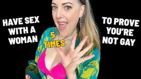 HAVE SEX WITH HER 5 TIMES TO PROVE YOU ARE NOT GAY