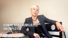 Domme Boss Humiliates An Employee