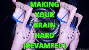 MAKING YOUR BRAIN HARD (REVAMPED)