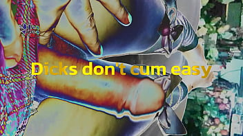 Dicks don&#039_t cum easy