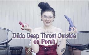 Dildo Deep Throat Outside on Porch