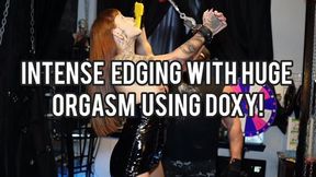 EDGING DENIAL USING DOXY WITH INTENSE ORGASM