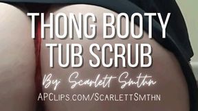 Thong Booty Tub Scrub (Mobile)