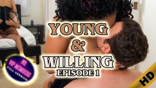 Young & Willing Episode 1 - NR VIP Full Version