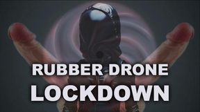 Rubber Drone Lockdown: Chaste Cock Slave