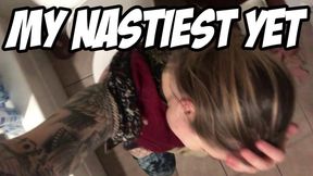 My Nastiest Video YET