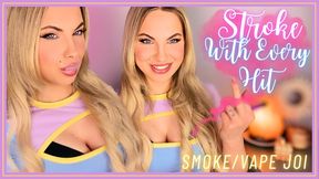 Stroke With Every Hit - Smoke Vape Bratty JOI 480WMV