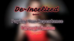 De- Incelized- Ep. 3: Paying Your Repentance Through Findom
