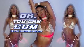 OK. You Can Cum (Rip-Off or Ruined Orgasm?)
