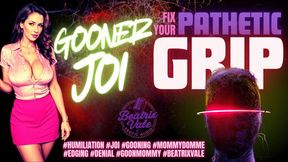 Gooner JOI: Fix Your Pathetic Grip