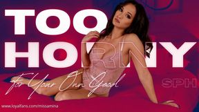 Too Horny For Your Own Good - SPH